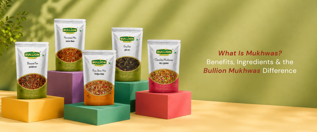 What Is Mukhwas? Benefits, Ingredients & the Bullion Mukhwas Difference